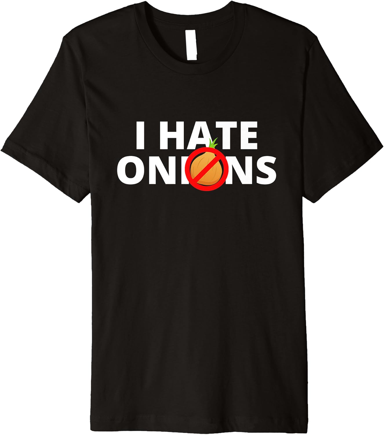 I Hate Onions Graphic Design for Onion Haters Funny Gift